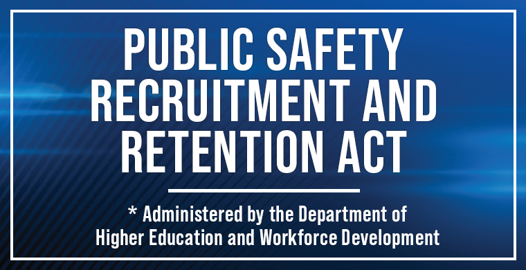 Public safety recruitment and retention act - Administered by the Dept of Higher Education and Workforce Development