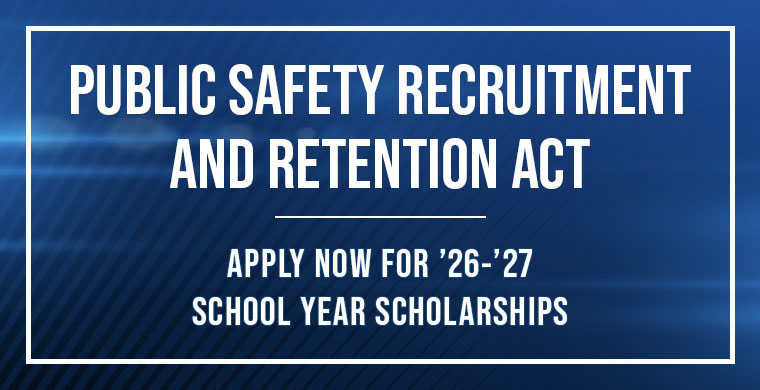 Public safety recruitment and retention act - apply now for scholarships